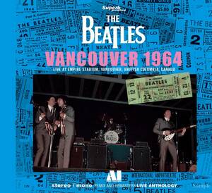 THE BEATLES / VANCOUVER 1964 Live at Empire Stadium, Vancouver, British Columbia, Canada 1964 : AI シリーズ (1CD 新品輸入盤)