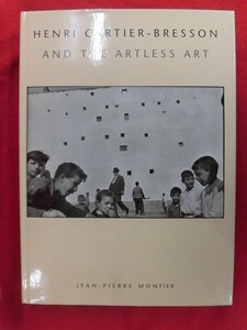 V151 洋書写真集 HENRI CARTIER-BRESSON AND THE ARTLESS ART ブレッソン Thames & Hudson　1996年