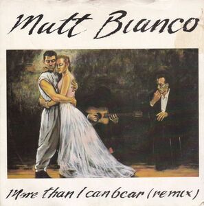 英7 Matt Bianco More Than I Can Bear (Remix) YZ34 WEA, WEA, WEA /00080