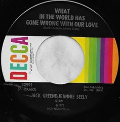 米7" Jack Greene / Jeannie Seely What In The World Has Gone Wrong With Our Love / Willingly 32991 Decca /00080