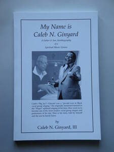 音楽書籍 洋書 ゴスペル ドゥー・ワップ 息子によるカレブ・ジンヤード評伝 My Name Is Caleb N. Ginyard 未読本 サイン入り