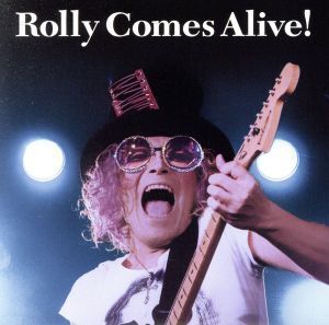 ROLLY COMES ALIVE！/ROLLY