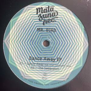 MR. BIRD - DANCE AWAY EP / Matasuna Rec. / MSR003