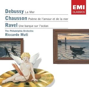 欧CD Debussy, Chausson, Ravel, Phl; Muti La Mer / Poeme De IAmour Et / Une Barque Sur 724358662221 /00110