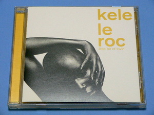 CDS / KELE LE ROC / LITTLE BIT OF LOVIN’ // シングル remix ケレ ル ロック