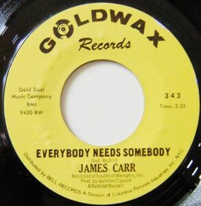 ■DEEP45 James Carr / Everybody Needs Somebody / Row, Row Your Boat [ Goldwax 343 ] 