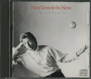 CD / HUEY LEWIS&THE NEWS / SMALL WORLD / ヒューイ・ルイス&ザ・ニュース / 国内盤 CP32-5660 03226M