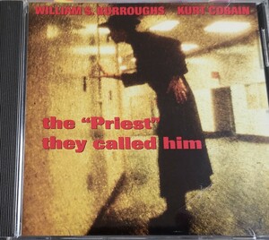 【WILLIAM S. BURROUGHS/KURT COBAIN/THE PRIEST THEY CALLED HIM】 NIRVANA/ニルヴァーナ/カート・コバーン/ウィリアム・バロウズ/輸入CD