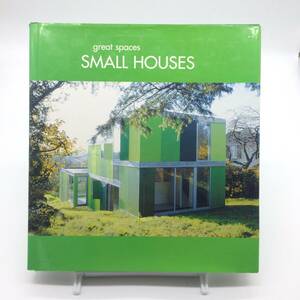 AY240713　SMALL HOUSES　great spaces　カルレス・ブロート・イコメルマ　グラフィック社　2005年