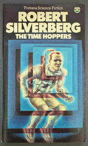 【ペーパーバック】Robert Silverberg『THE TIME HOPPERS』FONTANA