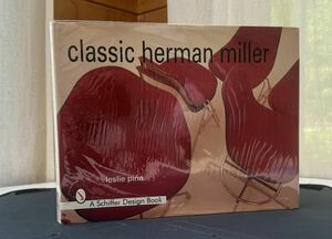 Classic Herman Miller (A Shiffer Design Book) by Leslie Pina. 1998年発行　英語版214ページ