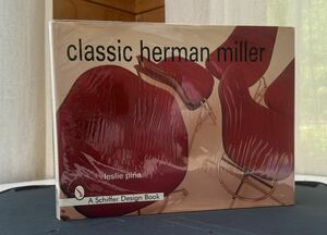 洋書　クラシック・ハーマン・ミラー Classic Herman Miller (A Shiffer Design Book) by Leslie Pina. 1998年発行　英語版214ページ