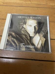 「Michael Bolton(マイケル・ボルトン)：Timeless The Classics」