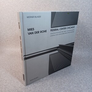 Mies Van Der Rohe - Federal Center Chicago - Blaser - 2004 hc German / English　ミース・ファン・デル・ローエ