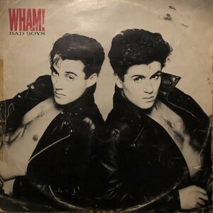 Wham! / Bad Boys