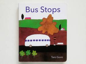 Taro Gomi / Bus Stops　（英語版）五味太郎 / バスがきた