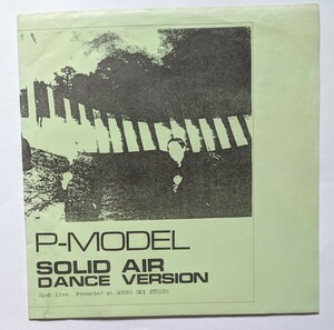 SOLID AIR DANCE VERSION P-MODEL　ソノシート　平沢進　田井中貞利　菊地達也　三浦俊一　