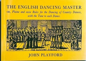 ジョン・プレイフォード イングリッシュ・ダンシング・マスター (ダンス 教則本) 輸入楽譜 John Playford The English Dancing Master 洋書