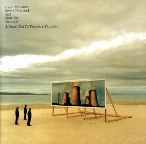 【輸入盤】Four Thousand Seven Hundred and Sixty-Six Seconds A Short cut to Teenage Fanclub/ティーンエイジ・ファンクラブ