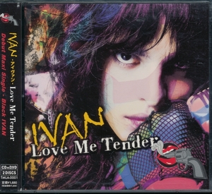 アイヴァン★IVAN/ Love me tender★CD+DVD(HAKUEI/Chirolyn)