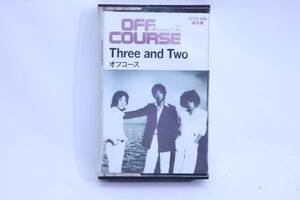 ◆ 　オフコース　Three and Two カセットテープ　Off Course　動作未確認　#30130　◆