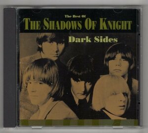 The Shadows Of Knight / Dark Sides・The Best Of The Shadows Of Knight