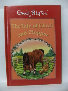 ★The Tale Of Cluck And Clopper （クラックとクロッパーの物語）★ Enid Blyton（イーニッド・ブライトン）