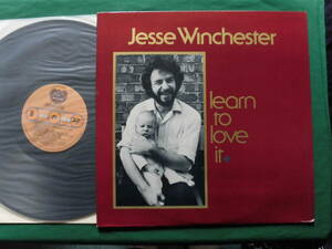 Jesse Winchester/Learn To Love It 　 シンガー・ソングライター　　1974年USオリジナル盤