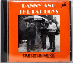 DANNY & THE FAT BOYS 　ダニー・ガットン　／　AMERICAN MUSIC　　CD