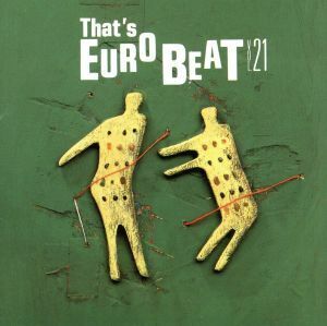 Ｔｈａｔ’ｓ　Ｅｕｒｏｂｅａｔ　Ｖｏｌ．２１／（オムニバス）