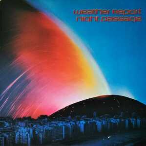 ウェザー・リポート ナイト・パッセージ 米Columbia盤 Weather Report NIGHT PASSAGE 1980 LP