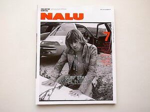 NALU(ナルー) 2015年 07 月号●特集=語られたことのないサーフィンの本質　トム・カレン/ジョエル・チューダー/ウェイン・バーソロミューほ