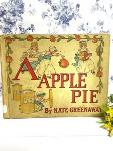 アンティーク★ケイトグリーナウェイ★KATE GREENAWAY★A APPLE PIE★アップルパイ★絵本★古書/古本/洋書/本