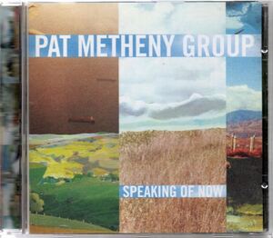 Pat Metheny Group Speaking Of Now 輸入盤 CD パット・メセニー