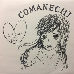 ★値下出品★ Comanechi - Crime Of Love（★盤面極上品！）コマネチ　パンク　★元値2300円★