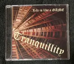 Tranquillity【CD】Life is like a GAME