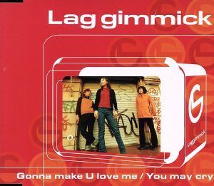 Gonna make U love me/Lag gimmick