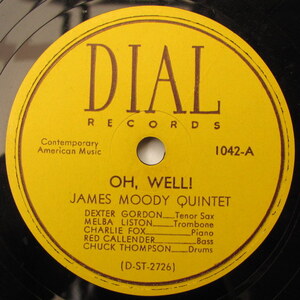 78rpm SP盤 オリジナル盤 Dial 1042 James Moody Dexter Gordon Oh Well / Sweet And Lovely デクスター・ゴードン ジェームズ・ムーディー