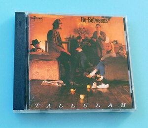 ★CD ゴー・ビトウィーンズ Go-Betweens / タルーラ Tallulah★