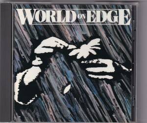 【ROCK】WORLD ON EDGE／S.T.