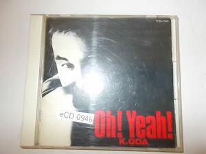 eCD0946　CD　【A-A-A-有】　K.ODA/Oh！Yeah！