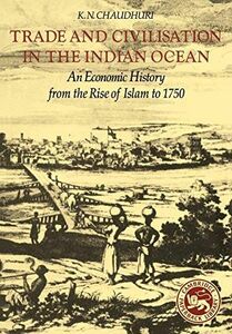 [A12101622]Trade and Civilisation in the Indian Ocean: An Economic History