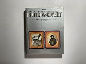 ブルース・バーナード 洋書 写真集 The Sunday Times Book of Photodiscovery A Century of Extraordinary Images 1840-1940 / 1980年