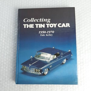 Collecting THE TIN TOY CAR 1950-1970/Dale Kelley 296種類 ブリキ製ミニカー