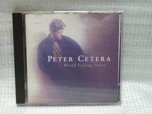 ◆日盤 CD／ ピーター・セテラ PETER CETERA／ ワールド・フォーリング・ダウン◆