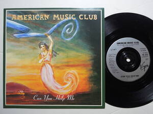 American Music Club・Can You Help Me / The Thorn In My Side Is Gone　UK 7”