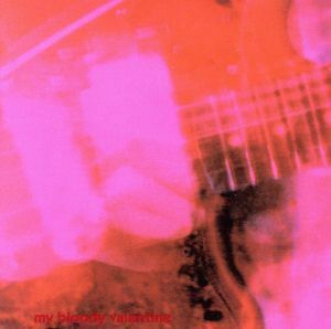 【輸入盤】Loveless/マイ・ブラッディ・ヴァレンタイン