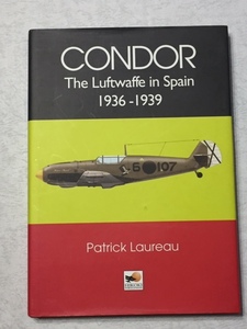 洋書　「CONDOR」　コンドル軍団　スペイン内戦のドイツ空軍　１９３６－１９３９ バイブル的な豪華本