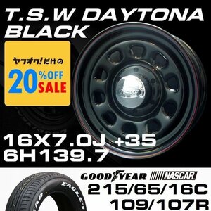 特価 TSW DAYTONA ブラック 16X7J+35 6穴139.7 GOODYEAR ナスカー 215/65R16C ホイールタイヤ4本セット (ハイエース200系)