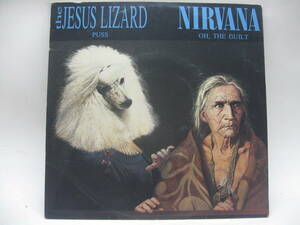 【EP】　NIRVANA / OH.THE GUILT ~ the JESUS LIZARD / PUSS / 1993./ U.S.